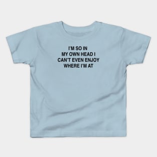 I’M SO IN  MY OWN Kids T-Shirt